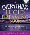The Everything Lucid Dreaming Book Use Your Dreams to Solve Problems 